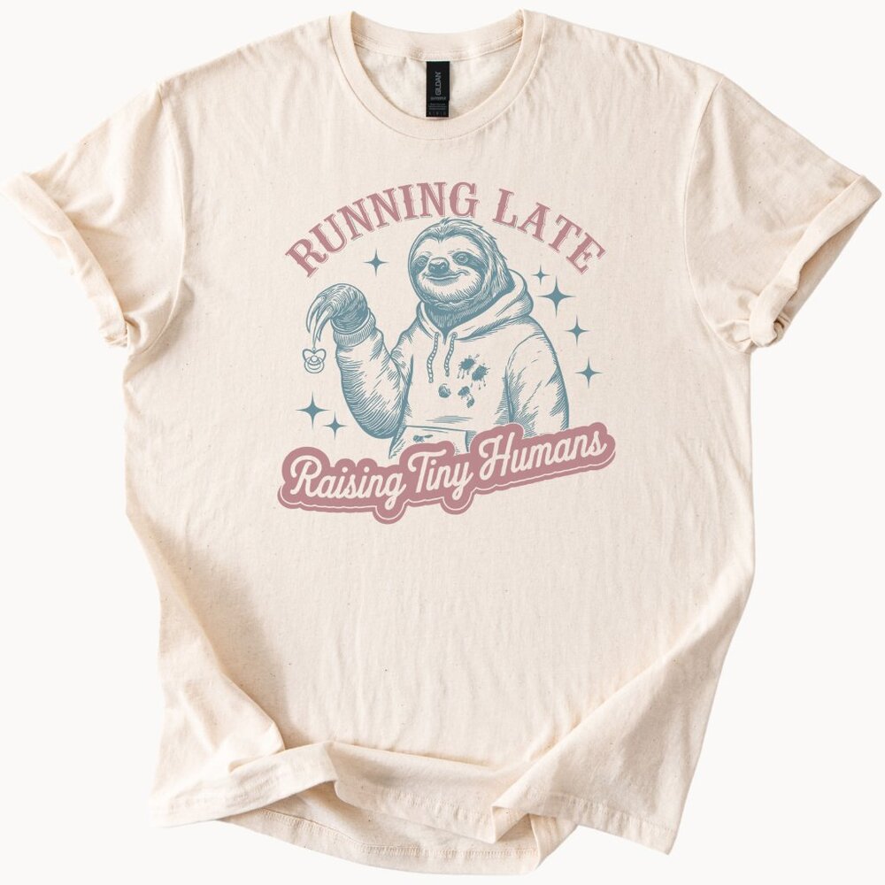 Funny Sloth Running Late Raising Tiny Humans Graphic Tee Parenting Humor Shirt